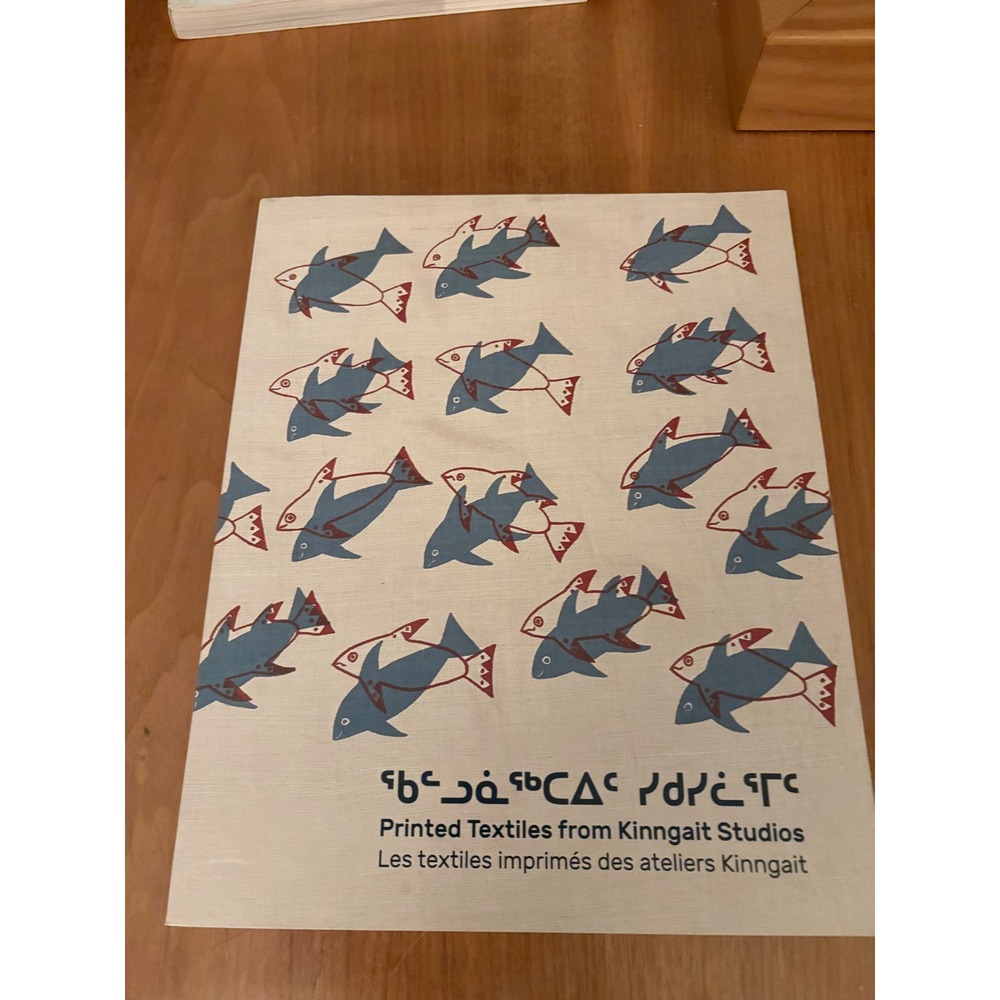 Printed Textiles from Kinngait Studios Inuit Art Exhibition Catalogue Book
